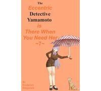 The Eccentric Detective Yamamoto is There When You Need Her
