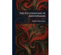The Ecclesiazusae of Aristophanes