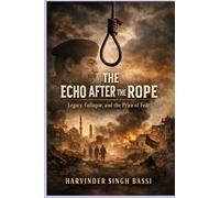 The Echo After the Rope Part two.: Legacy, Collapse, and the Price of Fear