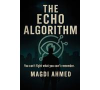 The Echo Algorithm: An AI erased him from existence. But memory fights back