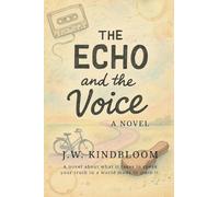 The Echo and the Voice: A novel about what it takes to speak your truth in a world made to mute it.