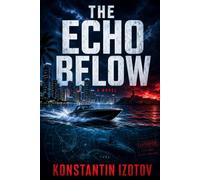 The Echo Below: A Miami-Cuba Conspiracy Thriller: 2