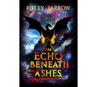 The Echo Beneath the Ashes