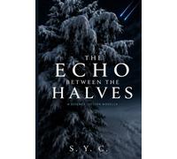 The Echo Between the Halves: A Science Fiction Novella