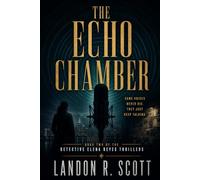 The Echo Chamber: Book Two of the Detective Elena Reyes Thrillers