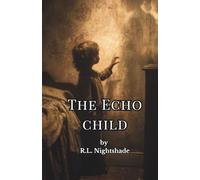 The Echo Child: A Mother’s Past Never Stays Buried