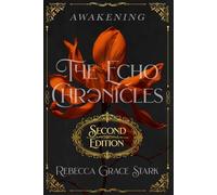 The Echo Chronicles: Awakening (Second Edition)