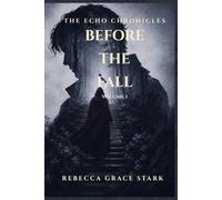 The Echo Chronicles: Before the Fall - Volume 1