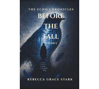 The Echo Chronicles: Before the Fall - Volume 2
