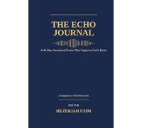 The Echo Journal: A 40-Day Journey of Praise That Captures God's Heart