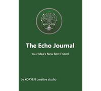 The Echo Journal: Your Idea's New Best Friend