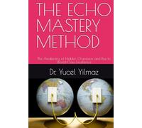 THE ECHO MASTERY METHOD: The Awakening of Hidden Champion and Rise to World-Class Excellence