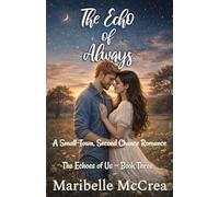 The Echo of Always: A Small-Town, Second Chance Romance