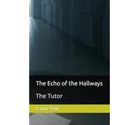 The Echo of the Hallways: The Tutor