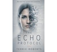 The Echo Protocol: A Psychological Thriller Where Memory Is Rewritten-and Truth Is Dangerous