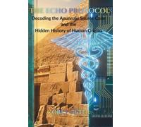 THE ECHO PROTOCOL: Decoding the Anunnaki Source Code and the Hidden History of Human Origins