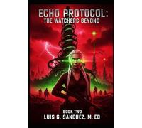 The Echo Protocol: The Watchers Beyond