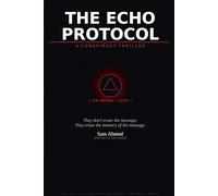 The Echo Protocol: They don’t erase the message. They erase the memory of the message.