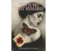 The Echo That Remains: And the Unsent Letters