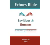 The Echoes Bible Leviticus & Romans: Read the Bible Again for the First Time
