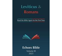 The Echoes Bible Leviticus & Romans: Read the Bible Again for the First Time