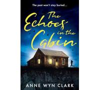 The Echoes in the Cabin: This gothic psychological thriller with jaw-dropping twists is perfect for fans of Ruth Ware, Cass Green and C. J. Tudor