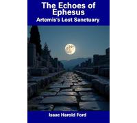 The Echoes of Ephesus: Artemis's Lost Sanctuary