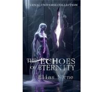 The Echoes of Eternity: 1