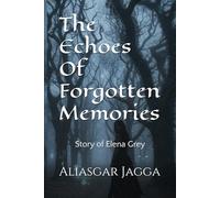 The Echoes Of Forgotten Memories: Story of Elena Grey
