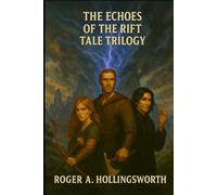 The Echoes of the Rift Tale Trilogy