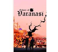 The Echoes of Varanasi: 3