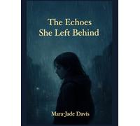 The Echoes She Left Behind