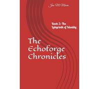 The Echoforge Chronicles: The Labyrinth of Identity