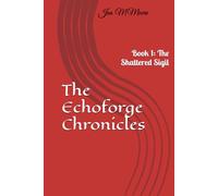 The Echoforge Chronicles: The Shattered Sigil