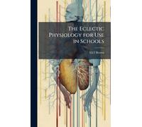 The Eclectic Physiology for Use in Schools