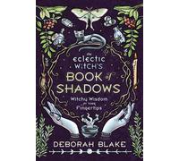 The Eclectic Witch's BOOK OF SHADOWS Witchy Wisdom Deborah Blake llewellyn New