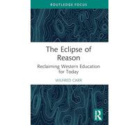 The Eclipse of Reason: Reclaiming Western Education for Today