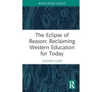 The Eclipse of Reason: Reclaiming Western Education for Today