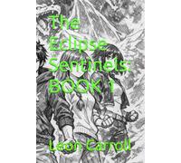 The Eclipse Sentinels: BOOK 1