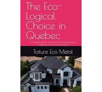 The Eco-Logical Choice in Quebec: A Homeowner’s Guide to Permanent Roofing, Longevity, and Smart Decisions