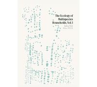 The Ecology of Multispecies Households, Vol. 1