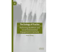 The Ecology of Practice: Performing Buddhism and Social Environmental Engagement in Germany