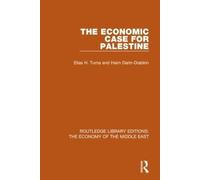 The Economic Case for Palestine - Elias H. Tuma, Haim Darin-Drabkin - 2018
