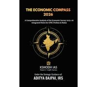 THE ECONOMIC COMPASS 2026 - ECONOMIC SURVEY 2026 DECODED: A Comprehensive Analysis of the Economic Survey 2025-26 Integrated Notes for UPSC Prelims & Mains | ECONOMIC SURVEY | BUDGET 2026 |