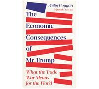 The Economic Consequences of Mr Trump: What the Trade War Means for the World