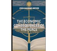THE ECONOMIC CONSEQUENCES OF THE PEACE