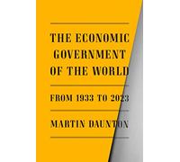 The Economic Government of the World: 1933-2023