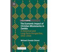 The Economic Impact of Christian Missionaries in Zambia: A Historical and Long-Term Perspective, 1924-2018