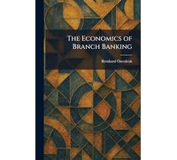 The Economics of Branch Banking