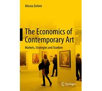 The Economics of Contemporary Art: Markets, Strategies, and Stardom
